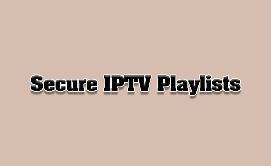 How to Secure IPTV Playlists on Shared TVs